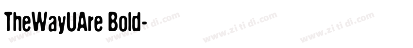 TheWayUAre Bold字体转换